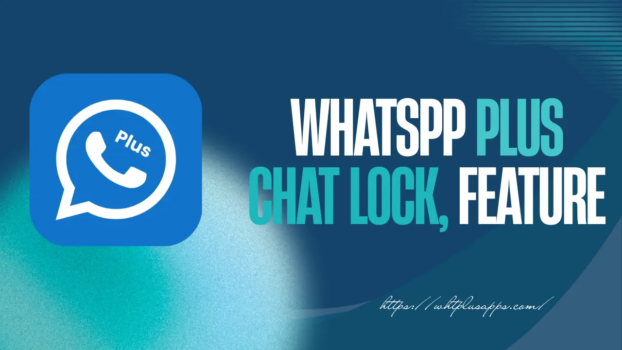 Whatsapp plus Chat lock feature