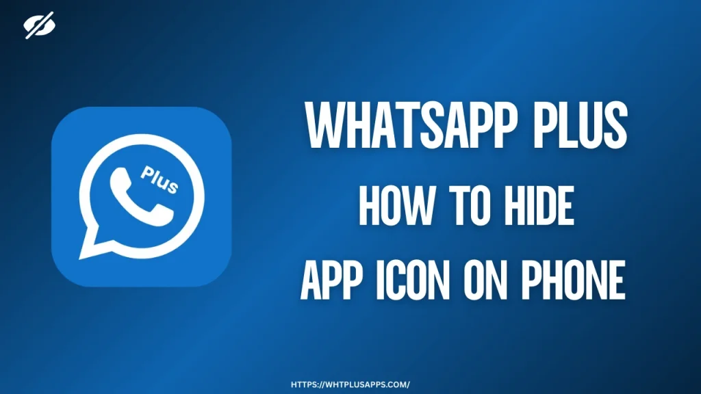 Whatsapp plus How to Hide icon on phone