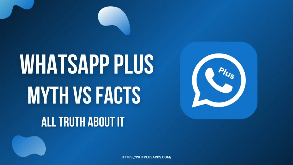 Whatsapp plus Myth vs Facts