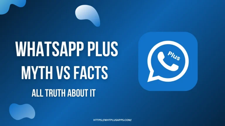 Whatsapp plus Myth vs Facts